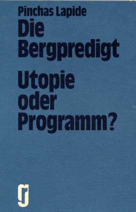 Die Bergpredigt, Utopie oder Programm? (GruÌˆnewald Reihe) (German Edition) (9783786709923) by Lapide, Pinchas