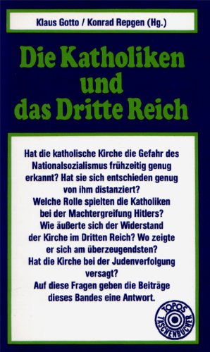 Die Katholiken und das Dritte Reich. Topos-Taschenbücher - Gotto, Klaus (Herausgeber), Konrad(Hrsg.) Repgen Rudolf Morsey u. a.