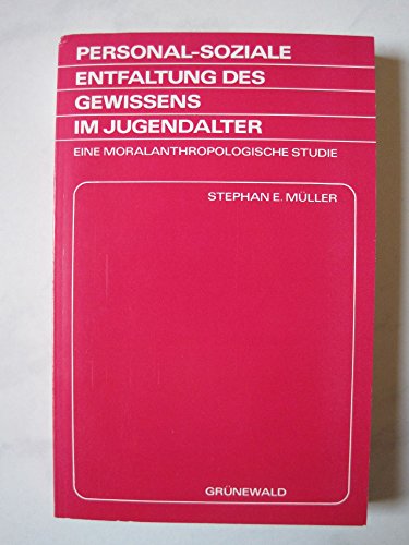 9783786711001: Personal-soziale Entfaltung des Gewissens im Jugendalter: Eine moralanthropologische Studie