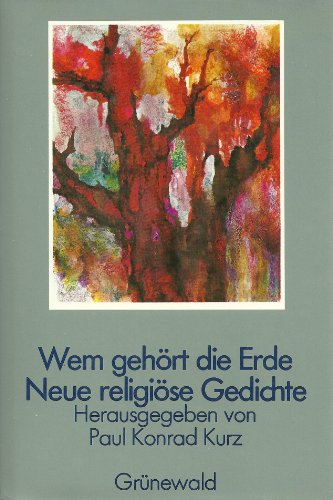 Wem gehört die Erde: neue religiöse Gedichte