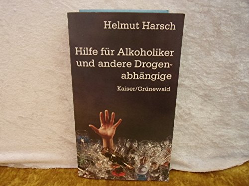 9783786711476: Hilfe fr Alkoholiker und andere Drogenabhngige