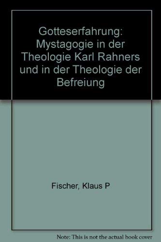 Gotteserfahrung : Mystagogie in der Theologie Karl Rahners und in der Theologie der Befreiung.