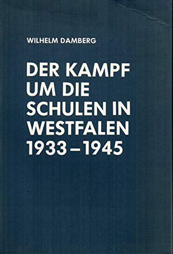 Stock image for Der Kampf um die Schulen in Westfalen, 1933-1945 (Vero?ffentlichungen der Kommission fu?r Zeitgeschichte) (German Edition) for sale by Burke's Books