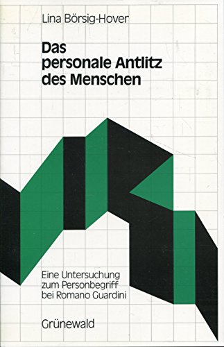 9783786712718: Das personale Antlitz des Menschen. Eine Untersuchung zum Personbegriff bei Romano Guardini.