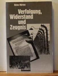 Verfolgung, Widerstand und Zeugnis: Kirche im Nationalsozialismus : Fragen eines Historikers (German Edition) (9783786713036) by HuÌˆrten, Heinz