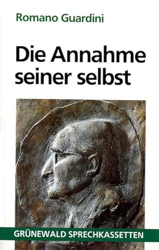 Die Annahme seiner selbst, 1 Cassette - Guardini, Romano