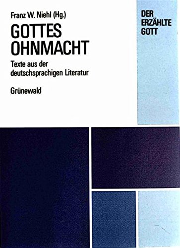 Beispielbild fr Gottes Ohnmacht. Texte aus der deutschsprachigen Literatur. Herausgegeben und kommentiert von Franz W. Niehl. Unter Mitarbeit von Franz-Josef Nocke. zum Verkauf von Antiquariat Tarter, Einzelunternehmen,