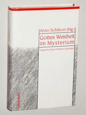 Gottes Weisheit im Mysterium : vergessene Wege christlicher Spiritualität.