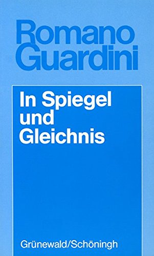 Werke / In Spiegel und Gleichnis - Guardini, Romano