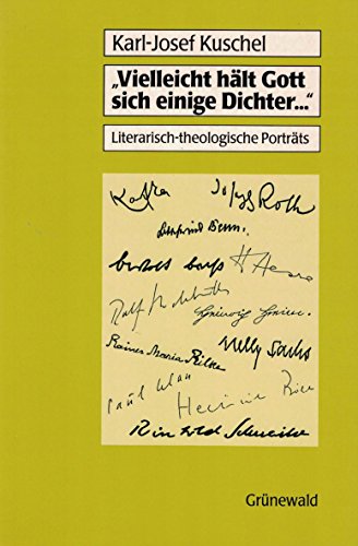 Vielleicht hÃ¤lt Gott sich einige Dichter... Literarisch-theologische PortrÃ¤ts. (9783786715740) by Kuschel, Karl-Josef