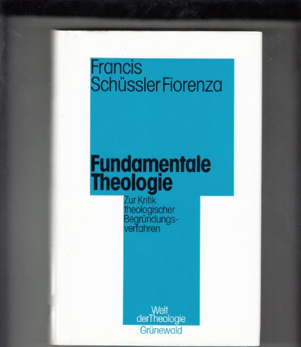 Beispielbild fr Fundamentale Theologie. Zur Kritik theologischer Begrndungsverfahren. zum Verkauf von Antiquariat Alte Seiten - Jochen Mitter