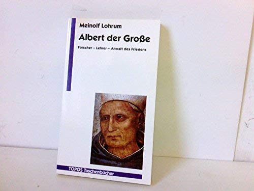 Albert der Grosse. Forscher - Lehrer - Anwalt des Friedens. 1. Aufl. - Lohrum, Meinolf