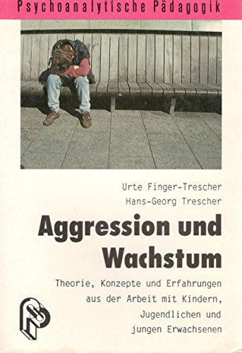 9783786716273: Aggression und Wachstum - Trescher, Hans-Georg