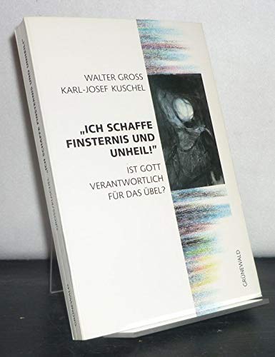 9783786716440: ich_schaffe_finsternis_und_unheil-ist_gott_verantwortlich_fur_das_ubel