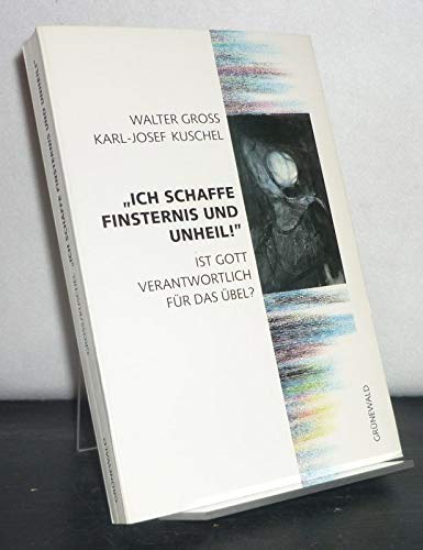 9783786716440: Ich schaffe Finsternis und Unheil!: Ist Gott verantwortlich für das Übel? (German Edition)