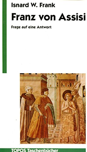 Franz von Assisi : Frage auf eine Antwort. (Nr. 224) Topos-Taschenbücher - Frank, Isnard Wilhelm