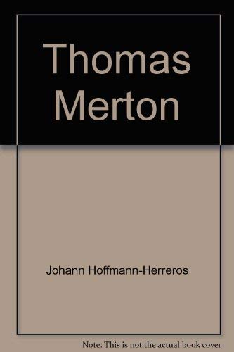 Thomas Merton : ein Mystiker sucht Antworten für unsere Zeit / Johann Hoffmann-Herreros / Topos-Taschenbücher ; Bd. 225 - Hoffmann-Herreros, Johann und Hoffmann- Herreros Johann