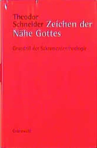 Stock image for Zeichen der Nhe Gottes. Grundri der Sakramententheologie. for sale by BuchZeichen-Versandhandel
