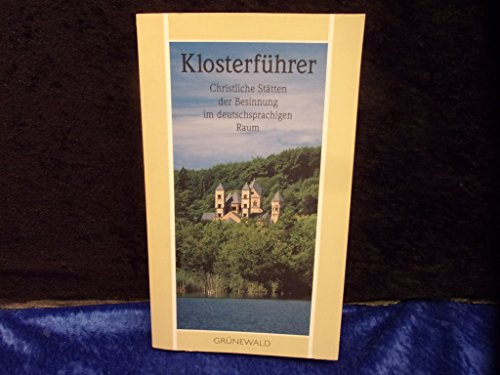 9783786717119: Klosterfhrer. Christliche Sttten der Besinnung im deutschsprachigen Raum