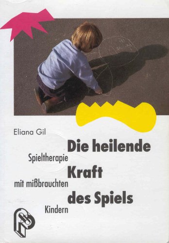 Beispielbild fr Die heilende Kraft des Spiels. Spieltherapie mit mibrauchten Kindern zum Verkauf von medimops