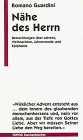 Nähe des Herrn. Betrachtungen über Advent, Weihnachten, Jahreswende und Epiphanie. - Guardini, Romano