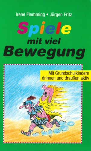 Beispielbild fr Spiele mit viel Bewegung. Mit Grundschulkindern drinnen und drauen aktiv zum Verkauf von medimops