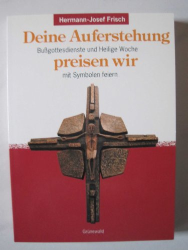 Stock image for Deine Auferstehung preisen wir for sale by Versandantiquariat Felix Mcke