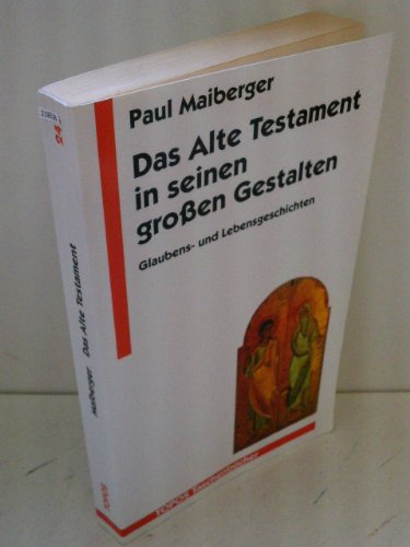 Beispielbild fr Das Alte Testament in seinen groen Gestalten. Glaubens- und Lebensgeschichten. zum Verkauf von Antiquariat Eule