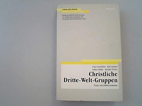 Stock image for Christliche Dritte- Welt- Gruppen. Praxis und Selbstverstndnis for sale by medimops