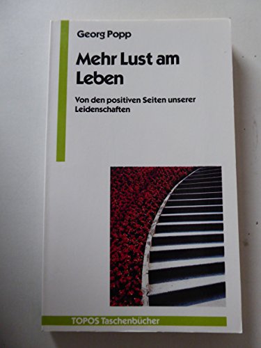 Stock image for Mehr Lust am Leben. Von den positiven Seiten unserer Leidenschaften. Topos-Taschenbcher Band 262. TB for sale by Deichkieker Bcherkiste