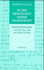 9783786720263: In der Gewissheit seiner Gegenwart: Dietrich Bonhoeffer und die Spur des vermissten Gottes (German Edition)