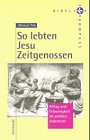 Stock image for So lebten Jesu Zeitgenossen for sale by medimops