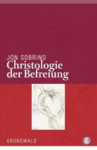 Christologie der Befreiung; Bd. 1 - Sobrino, Jon