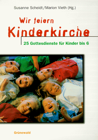 9783786721574: Wir feiern Kinderkirche - Scheidt, Susanne