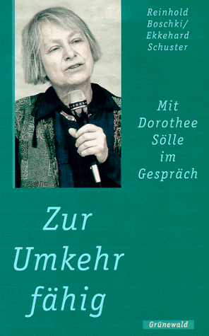 9783786722052: Zur Umkehr fähig: Mit Dorothee Sölle im Gespräch (German Edition)