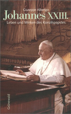 Beispielbild fr Johannes XXIII. Leben und Wirken des Konzilspapstes zum Verkauf von medimops