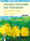 Stock image for Zwischen Lwenzahn und Wschekorb - Irgendwo muss Gott sein. Erzhlungen for sale by Hylaila - Online-Antiquariat