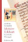 Meister Eckhart. Geistliche Ãœbungen. Meditationspraxis nach den 'Reden der Unterweisung'. (9783786723653) by SchÃ¶nfeld, Andreas