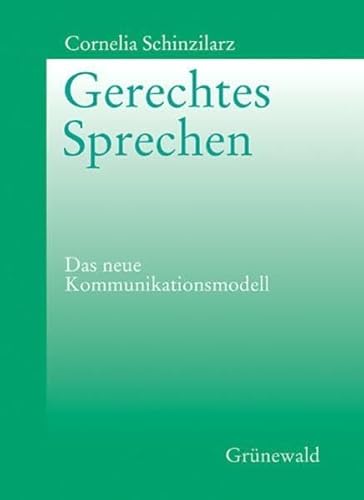 Stock image for Gerechtes Sprechen. Das neue Kommunikationsmodell for sale by medimops