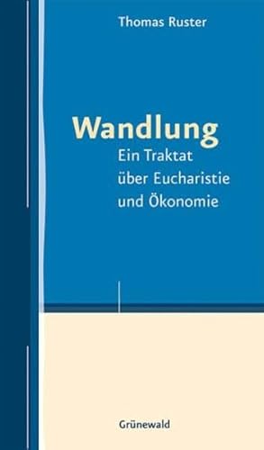 9783786726029: Wandlung: Ein Traktat Uber Eucharistie Und Okonomie