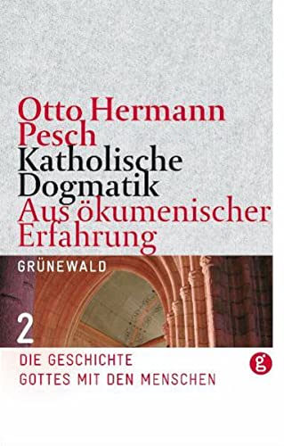 Katholische Dogmatik aus ökumenischer Erfahrung. Band 2. - Pesch, Otto Hermann