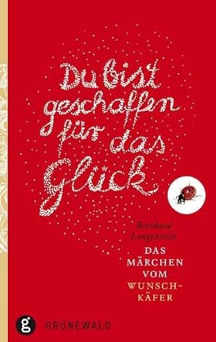 Beispielbild fr Du bist geschaffen fr das Glck: Das Mrchen vom Wunschkfer zum Verkauf von medimops