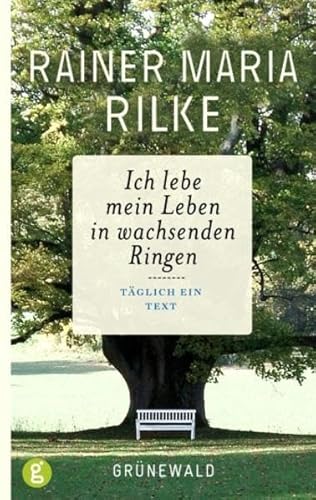 Ich lebe mein Leben in wachsenden Ringen (9783786727019) by Rainer Maria Rilke