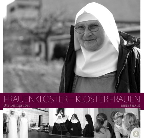 Beispielbild fr Frauenklster - Klosterfrauen. Leben in Ordensgemeinschaften heute zum Verkauf von medimops