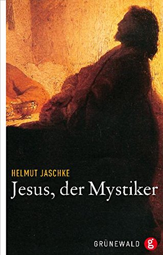 Beispielbild fr Jesus, der Mystiker zum Verkauf von medimops