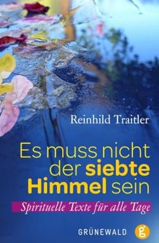 9783786727804: Es muss nicht der siebte Himmel sein: Spirituelle Texte fr alle Tage