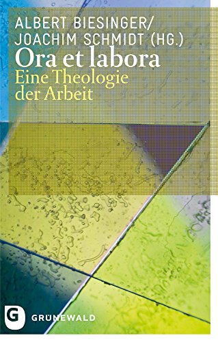 Beispielbild fr Ora et labora: Eine Theologie der Arbeit zum Verkauf von medimops