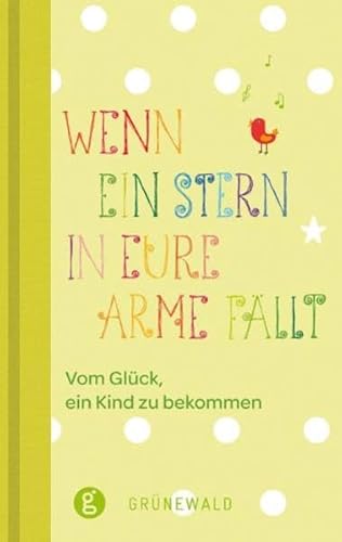 Wenn ein Stern in eure Arme fällt: Vom Glück ein Kind zu bekommen - Langenbacher, Andrea und Vera Rösch