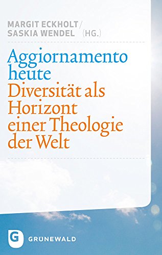 Beispielbild fr Aggiornamento heute: Diversitt als Horizont einer Theologie der Welt zum Verkauf von medimops