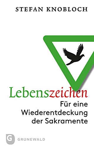 Beispielbild fr Lebenszeichen: Fur Eine Wiederentdeckung Der Sakramente (German Edition) zum Verkauf von Redux Books